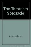 The terrorism spectacle