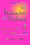 Healing Into Wholeness: How to Keep your Beast of an Ego on a Leash.
