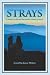 Strays: A Woman, a Dog & the Timeless Wisdom of Nature