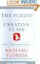 The Flight of the Creative Class: The New Global Competition for Talent