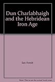 Dùn Chàrlabhaigh and the Hebridean iron age