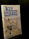 Aces' twilight : the air war in the West, 1918