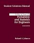 Student's Solutions Manual for Miller & Freund's Probability and Statistics  for Engineers