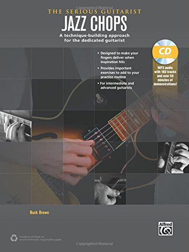 The Serious Guitarist -- Jazz Chops: A Technique-Building Approach for the Dedicated Guitarist, Book & MP3 CD