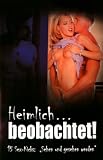 Heimlich beobachtet!