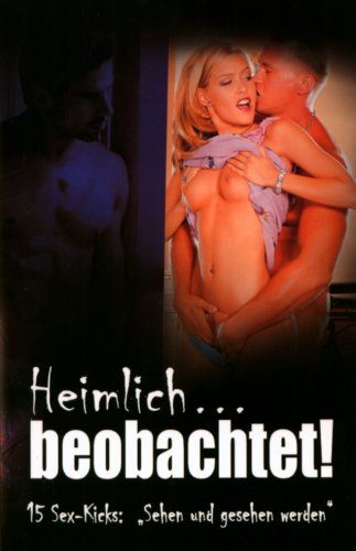 Heimlich beobachtet!