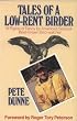 Tales of a Low-Rent Birder: 19 Flights of Fancy by North America's Second Best Known Bird. . .