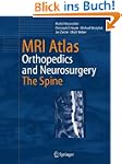 MRI Atlas: Orthopedics and Neurosurge...