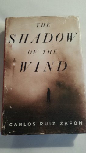 The Shadow Of The Wind. Translated by Lucia Graves, by Carlos Ruiz Zafon