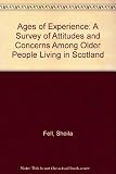 Ages of experience : a survey of attitudes and concerns among older people living in Scotland