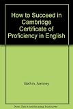 How to succeed in Cambridge certificate of proficiency in English