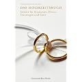 Das Hochzeitsbuch. Etikette f�r Brautpaare, Eltern, Trauzeugen und G�ste