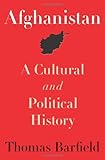 Afghanistan: A Cultural and Political History (Princeton Studies in Muslim Politics)