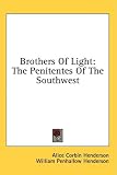 Brothers Of Light: The Penitentes Of The Southwest