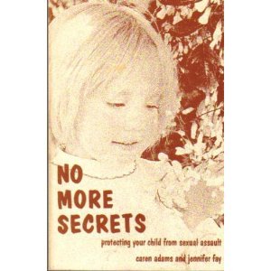 No More Secrets: Protecting Your Child from Sexual Assault