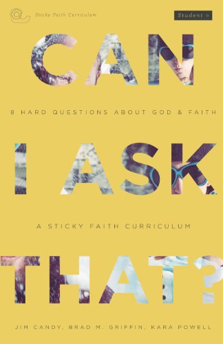 Can I Ask That?: 8 Hard Questions about God and Faith [Sticky Faith Curriculum] Student Guide