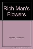 Rich man's flowers