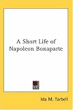 A Short Life of Napoleon Bonaparte