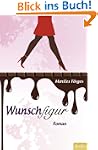 Wunschfigur: Ein Roman zum Abnehmen