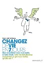 Changez de vie en 7 jours : Les 7 &eacute;tapes cl&eacute;s pour ma&icirc;triser votre mental, changer votre attitude, am&eacute;liorer votre vie