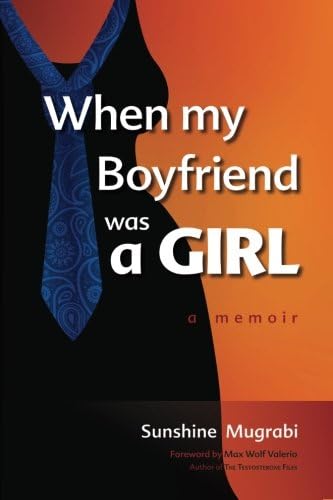 When My Boyfriend Was a Girl: A Memoir