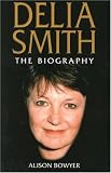 Delia Smith: The Biography
