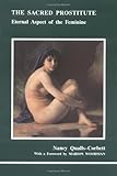 The Sacred Prostitute: Eternal Aspect of the Feminine (Studies in Jungian Psychology By Jungian Analysts)