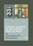 It Takes a Nation of Millions to Hold Us Back   [33 1/3 IT TAKES A NATION OF MI] [Paperback]