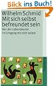 Mit sich selbst befreundet sein: Von der Lebenskunst im Umgang mit sich selbst (suhrkamp taschenbuch)