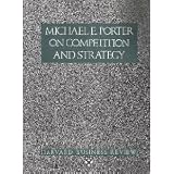 Michael E. Porter on Competition and Strategy (Harvard Business Review Paperback Series)