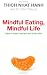 Books : Mindful Eating, Mindful Life: Savour Every Moment and Every Bite