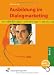 Ausbildung im Dialogmarketing - Bd.2: 2. Ausbildungsjahr: Lehr-/Fachbuch