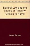 Natural law and the theory of property : Grotius to Hume