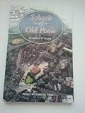 Schools of Old Poole : South Road and others 1628-1995