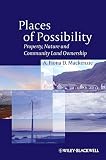 Places of possibility : property, nature and community land ownership