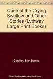 The case of the crying swallow : a Perry Mason novelette and other stories