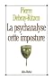 La psychanalyse, cette imposture