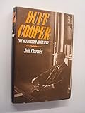 Duff Cooper : the authorized biography