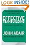 Effective Teambuilding REVISED ED: How to make a winning team