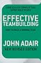 Effective Teambuilding REVISED ED: How to make a winning team