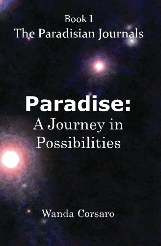 Paradise: A Journey in Possibilities: The Paradisian Journals