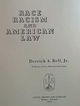 Race, Racism, and American Law, 1st Edition