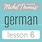 Michel Thomas Beginner German, Lesson 6