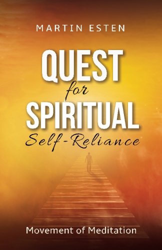 Quest for Spiritual Self-Reliance: Movement of Meditation, by Martin Esten