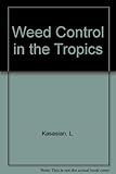 Weed control in the tropics
