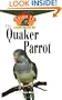 The Quaker Parrot: An Owner's Guide to a Happy Healthy Pet
