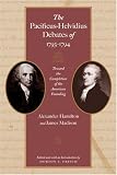 PACIFICUS-HELVIDIUS DEBATES OF 1793-1794, THE