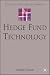 Hedge Fund Technology (Finance and Capital Markets Series)