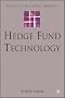 Hedge Fund Technology (Finance and Capital Markets Series)