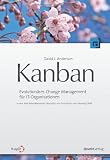 Kanban: Evolution�res Change Management f�r IT-Organisationen